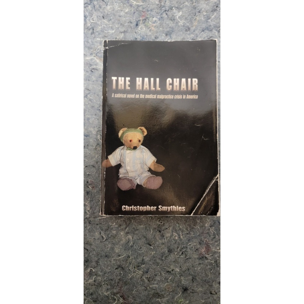 The Hall Chair: A Satirical Novel on the Medical Malpractice Crisis in America
